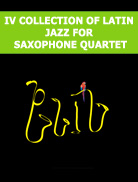 95. IV Collection of Latin Jazz for Saxophone Quartet